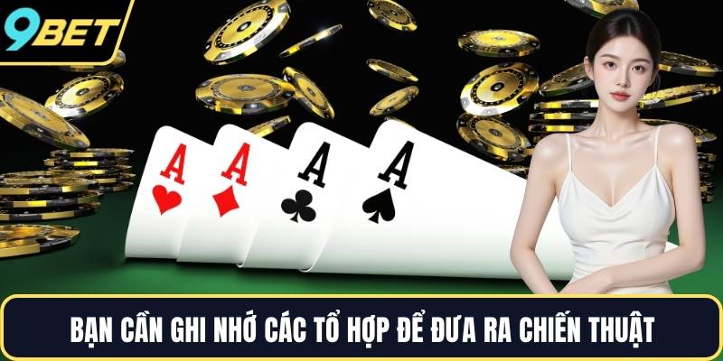 Bạn cần ghi nhớ các tổ hợp để đưa ra chiến thuật