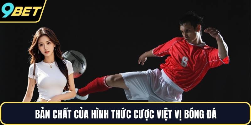 Bản chất của hình thức cược việt vị bóng đá