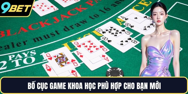 Bố cục game khoa học phù hợp cho bạn mới