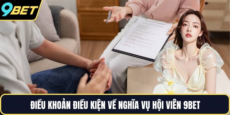Điều khoản điều kiện về nghĩa vụ hội viên 9BET