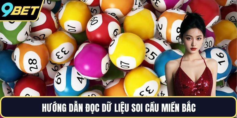 Hướng dẫn đọc dữ liệu soi cầu miền Bắc