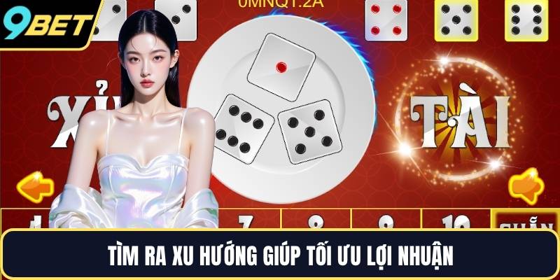 Tìm ra xu hướng giúp tối ưu lợi nhuận
